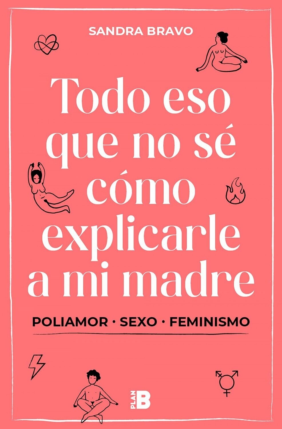 Todo eso que no sé cómo explicarle a mi madre de Sandra Bravo