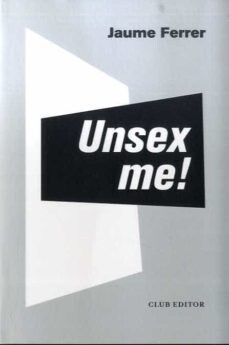 Unsex me! de Jaume Ferrer Carmona