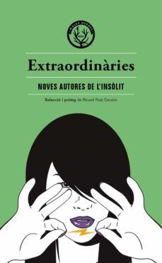 Extraordinàires. Noves autores de l'insòlit.