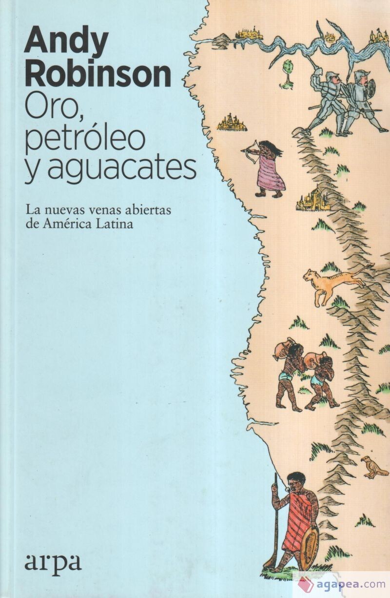 Oro, petróleo y aguacates de Andy Robinson