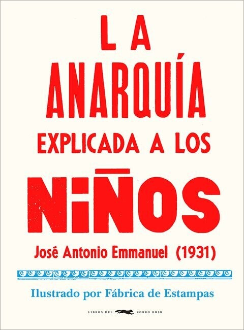 La Anarquía Explicada a Los Niños de José Antonio Emmanue