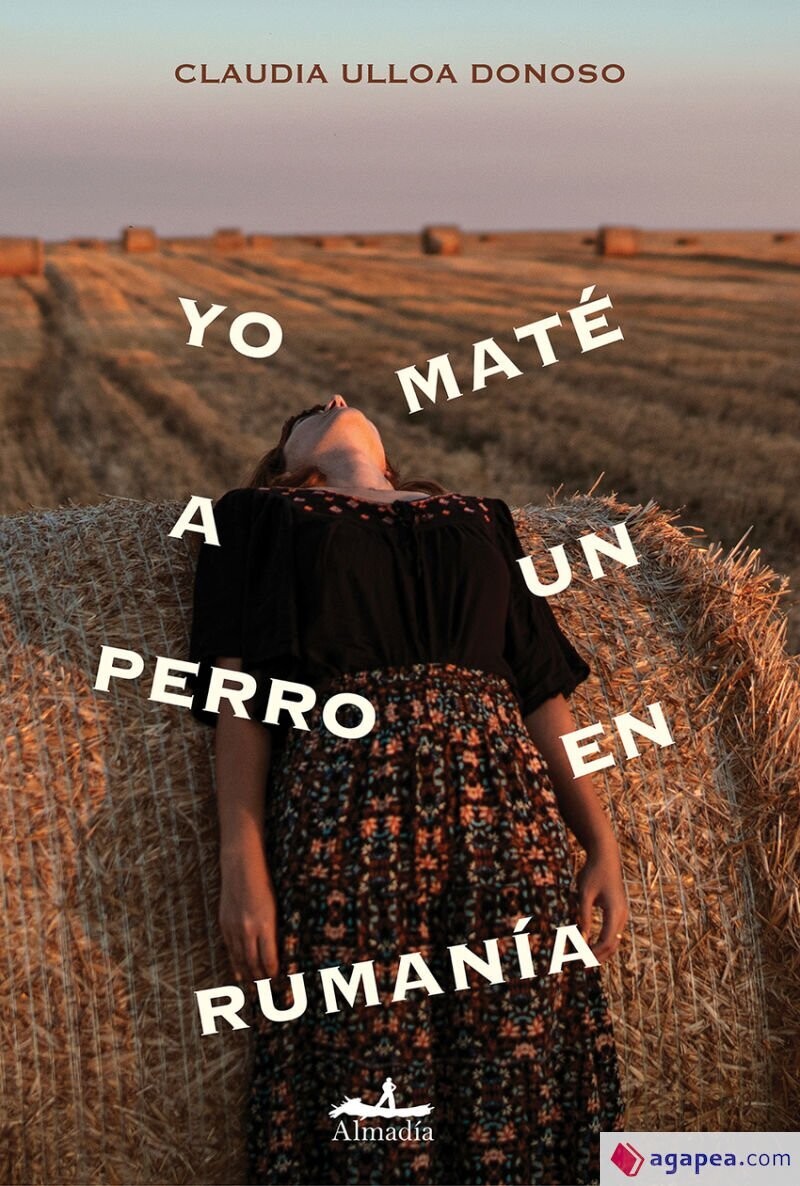 Yo maté a un perro en Rumanía de Claudia Ulloa Donoso