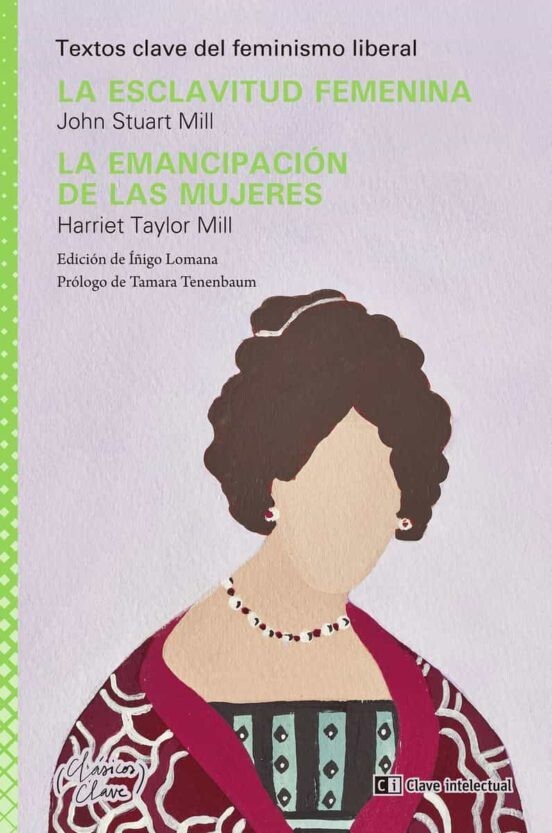 La esclavitud femenina / La emancipación de las mujeres deJohn Stuart Mill y Harriet Taylor Mill