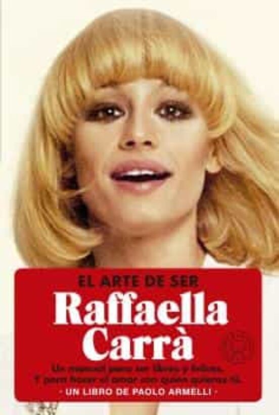 El arte de ser Raffaella Carrà de Paolo Armelli
