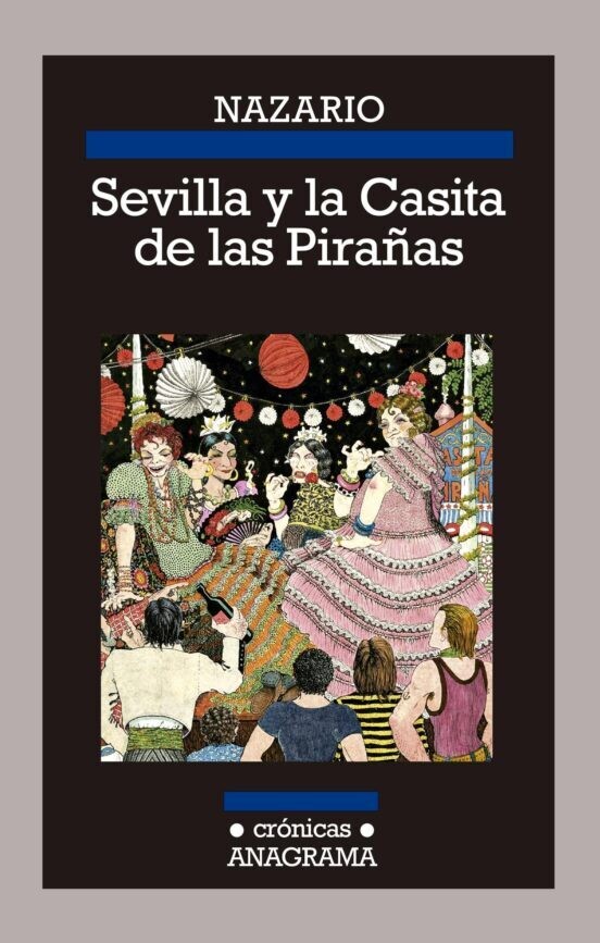 Sevilla y la casita de las pirañas de Nazario