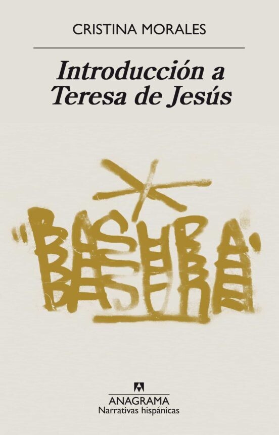 Últimas tardes con Teresa de Jesús de Cristina Morales