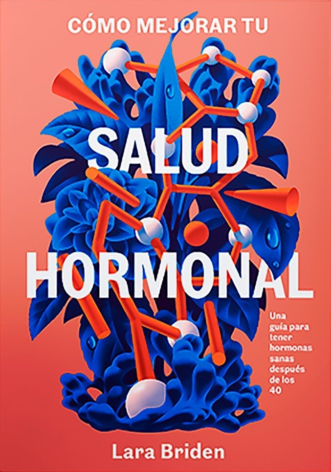 Cómo mejorar tu salud hormonal de Lara Briden