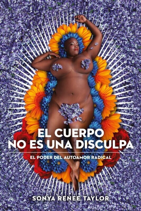 El cuerpo no es una disculpa de Taylor Sonya Renee