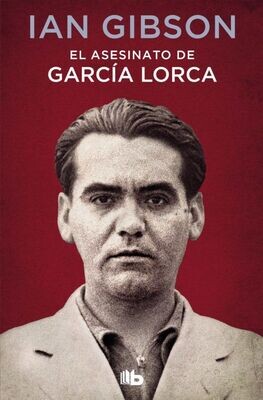 El asesinato de García Lorca de Ian Gibson