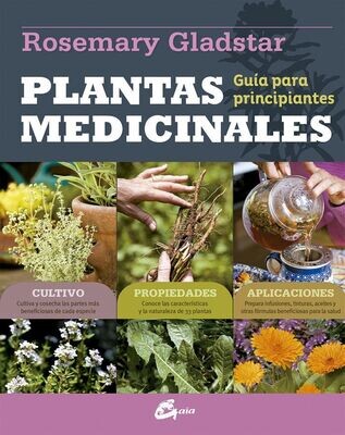 Plantas medicinales: guía para principiantes de Rosemary Gladstar