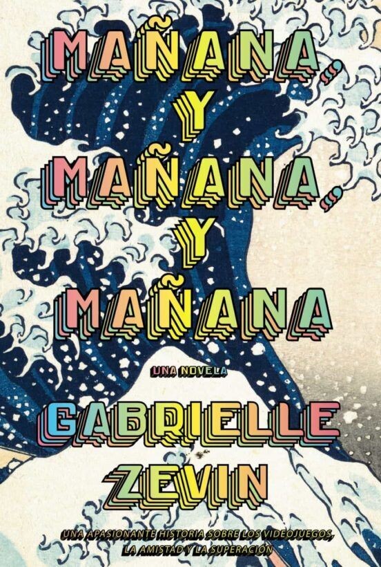 Mañana y mañana y mañana de Gabrielle Zevin