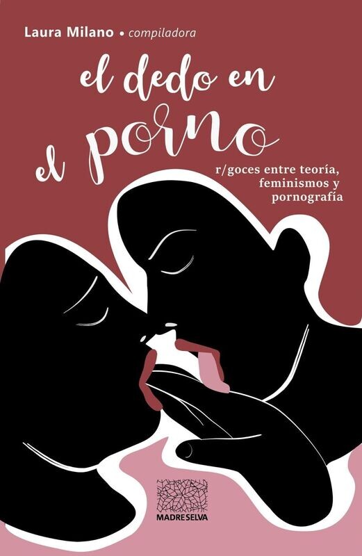 El dedo en el porno de Laura Milano (compiladora)