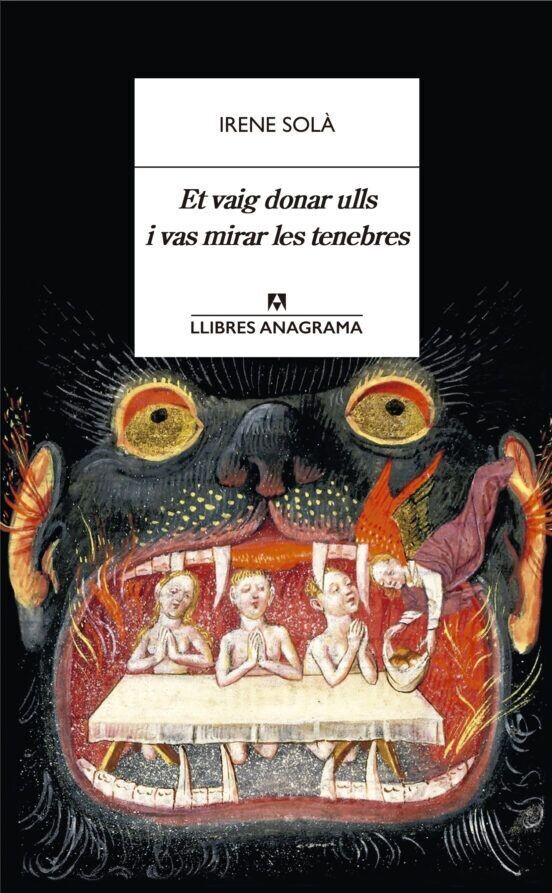 Et vaig donar ulls i vas mirar les tenebres d'Irene Solà