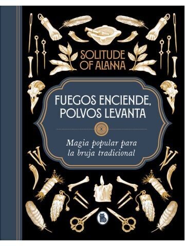 Fuegos Enciende, Polvos Levanta de Of Alanna