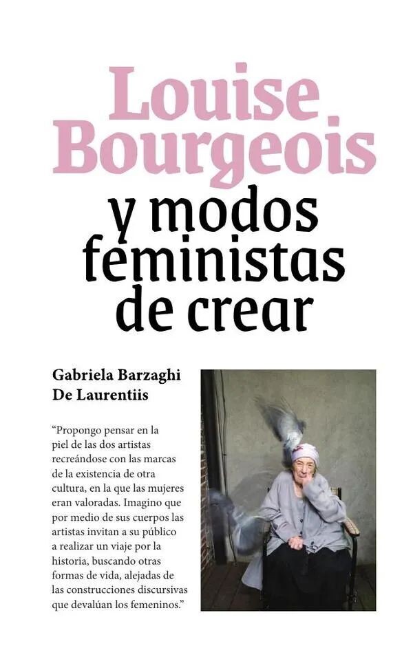 Louise Bourgeois y modos feministas de crear de Gabriela Barzaghi De Laurentiis