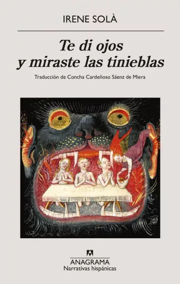 Te di ojos y miraste las tinieblas de Irene Solá