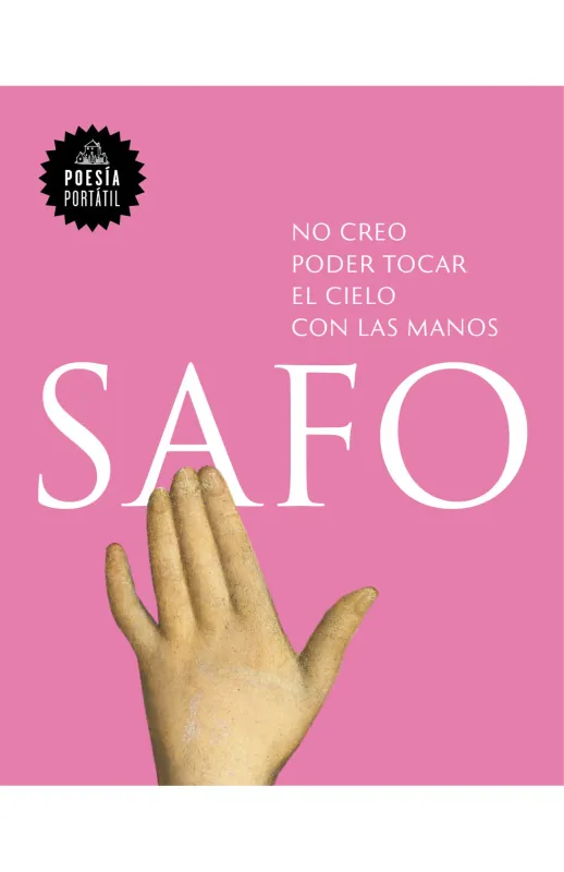 No creo poder tocar el cielo con las manos de Safo
