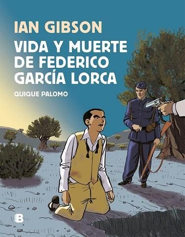 Vida y muerte de Federico García Lorca de Ian Gibson y Quique Palomo