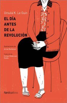 El día antes de la revolución de Ursula K. Le Guin