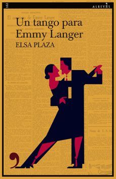 Un tango para Emmy Langer de Elsa Plaza