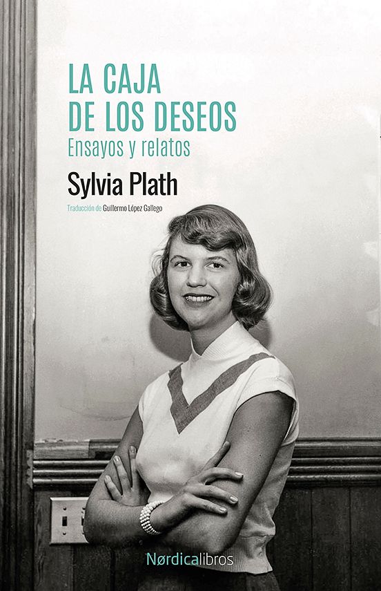 La Caja de los Deseos Ensayos y Relatos de Sylvia Plath