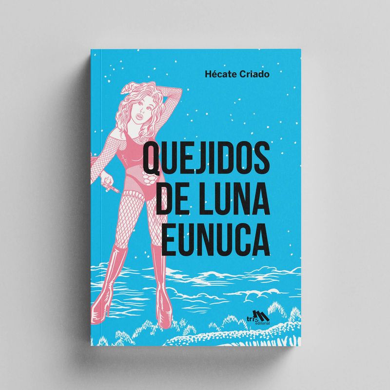 Quejidos de luna eunuca de Hécate Criado