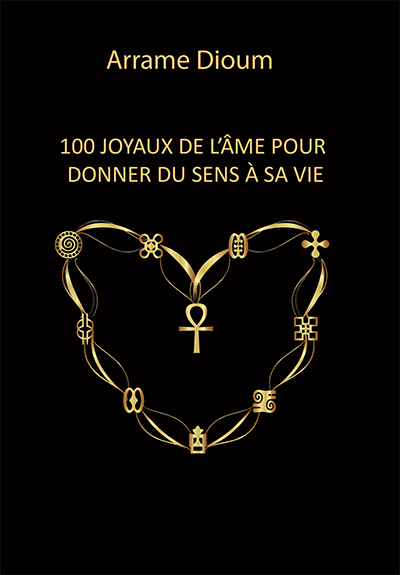 100 joyaux de l'âme pour donner du sens à sa vie d'Arrame Dioum