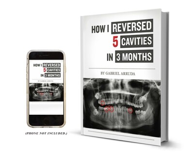 How I Reversed 5 Cavities in 3 Months Softcover and eBook