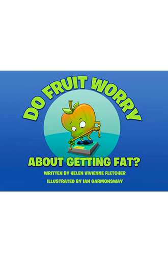 Do Fruit Worry About Getting Fat?