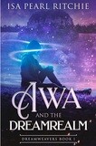 Awa and the Dreamrealm: Dreamweavers 1