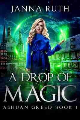 A Drop Of Magic: Ashuan Greed 1