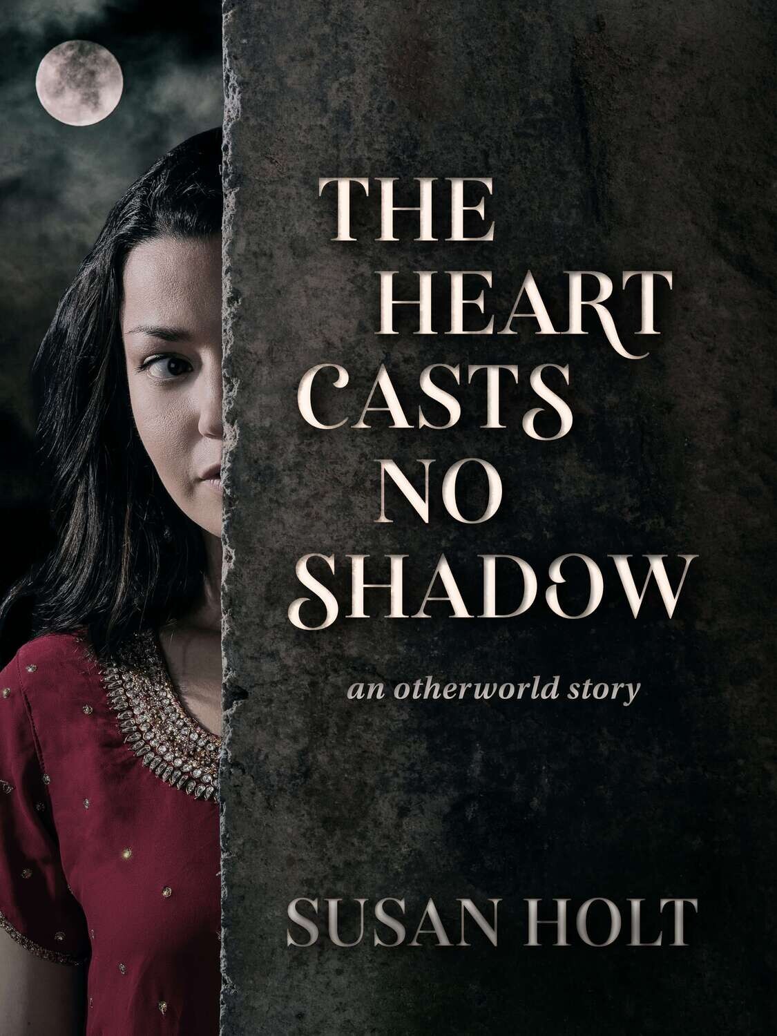The Heart Casts No Shadow: An Otherworld Story