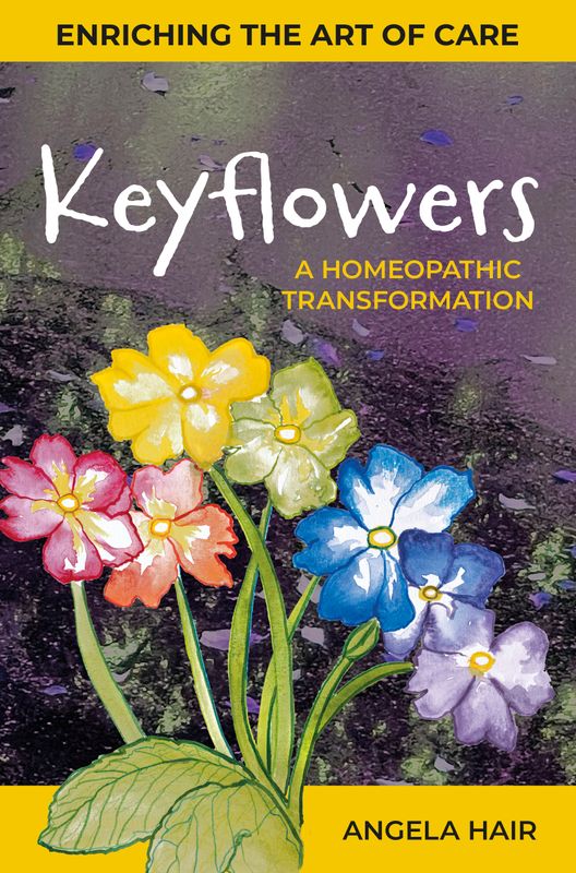 Keyflowers — A Homeopathic Transformation: Enriching The Art of Care 1