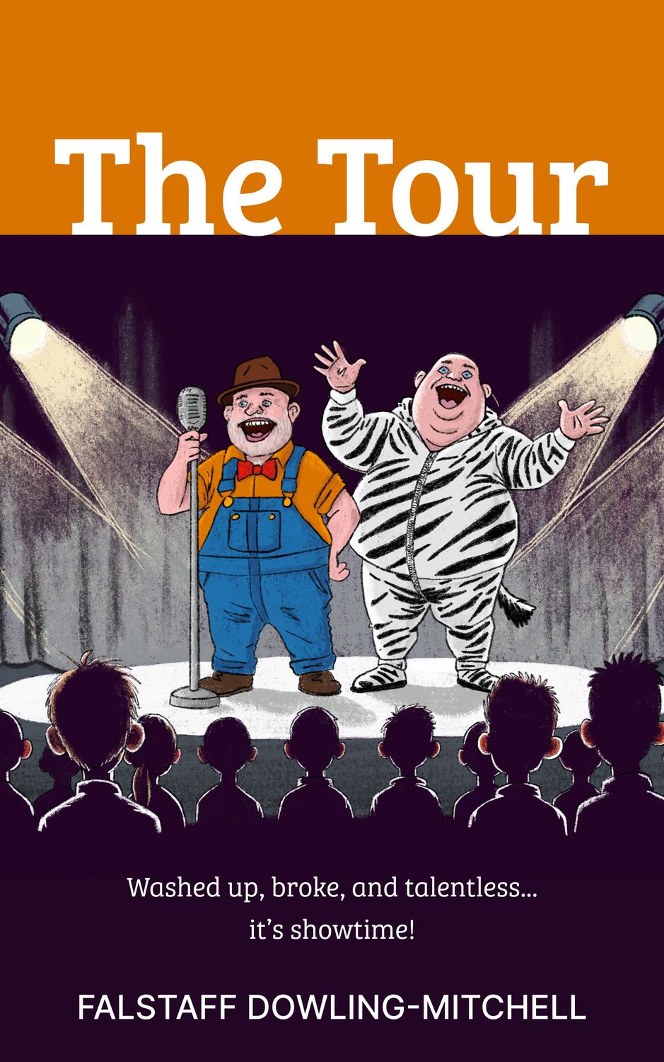 The Tour - Washed Up, Broke and Talentless... It's Showtime!
