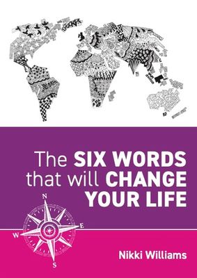 The Six Words That Will Change Your Life