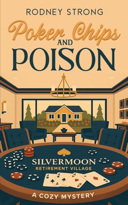 Poker Chips & Poison: Silvermoon Retirement Village Cosy Mystery 1