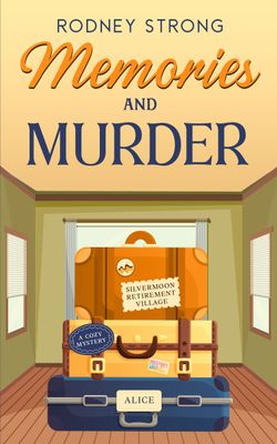 Memories and Murder: Silvermoon Retirement Village Cosy Mystery 7 - ebook