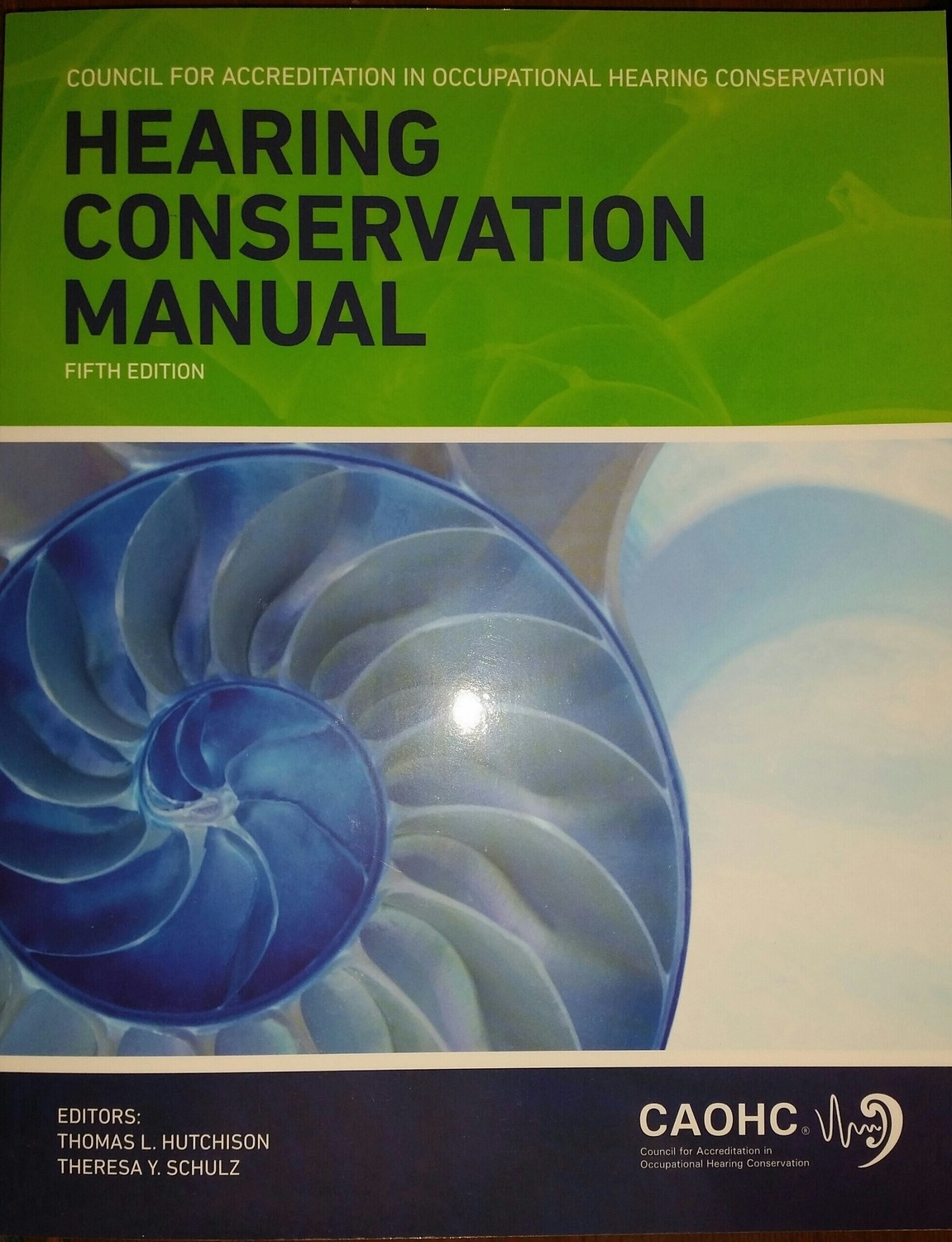 CAOHC Hearing Conservation Manual, 5th Edition CAOHC Hearing Conservation Manual, 5th Edition