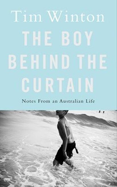The Boy Behind the Curtain by Tim Winton