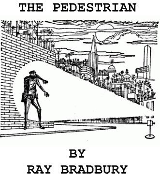 The Pedestrian by Ray Bradbury
