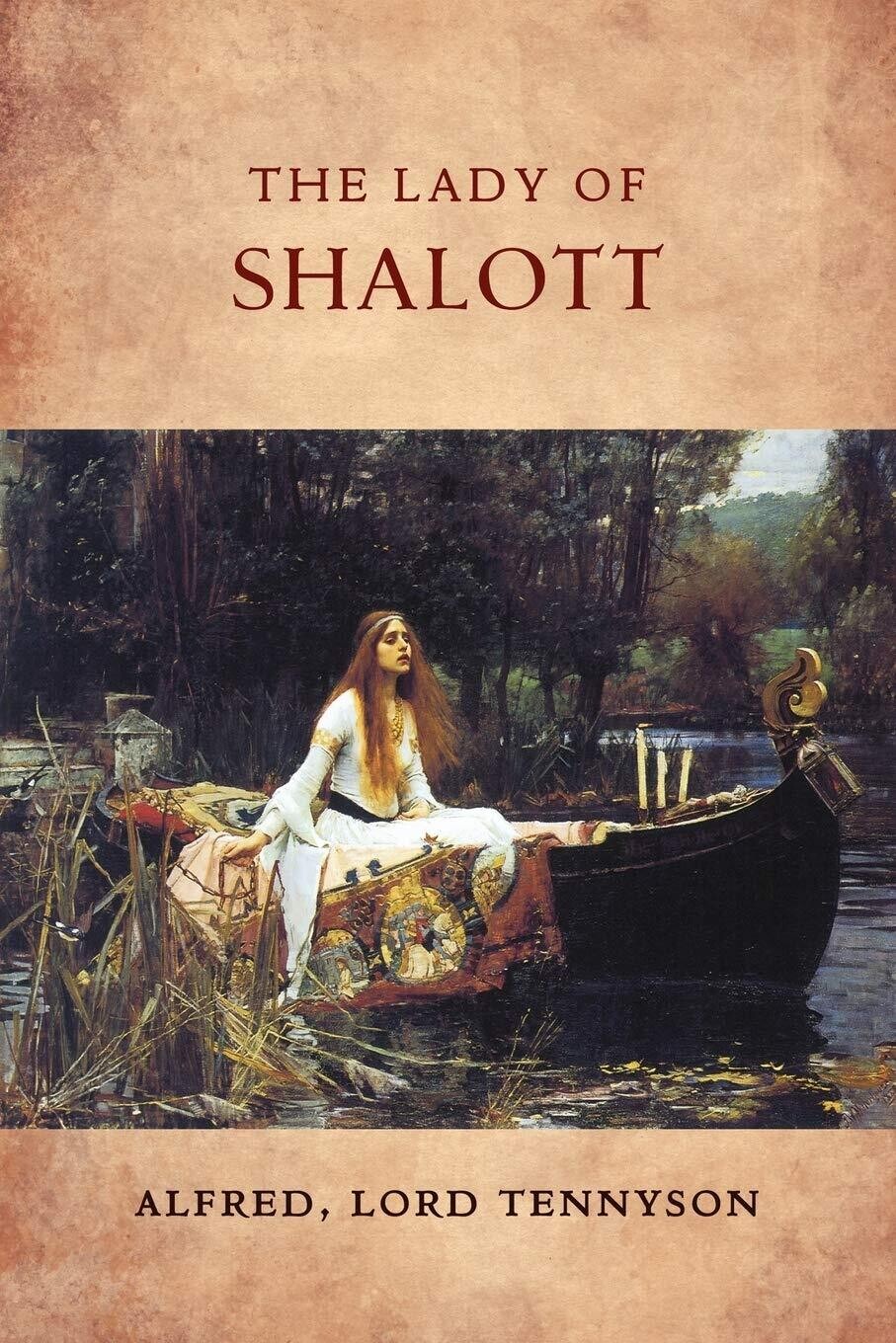 The Lady of Shallot by Lord Alfred Tennyson