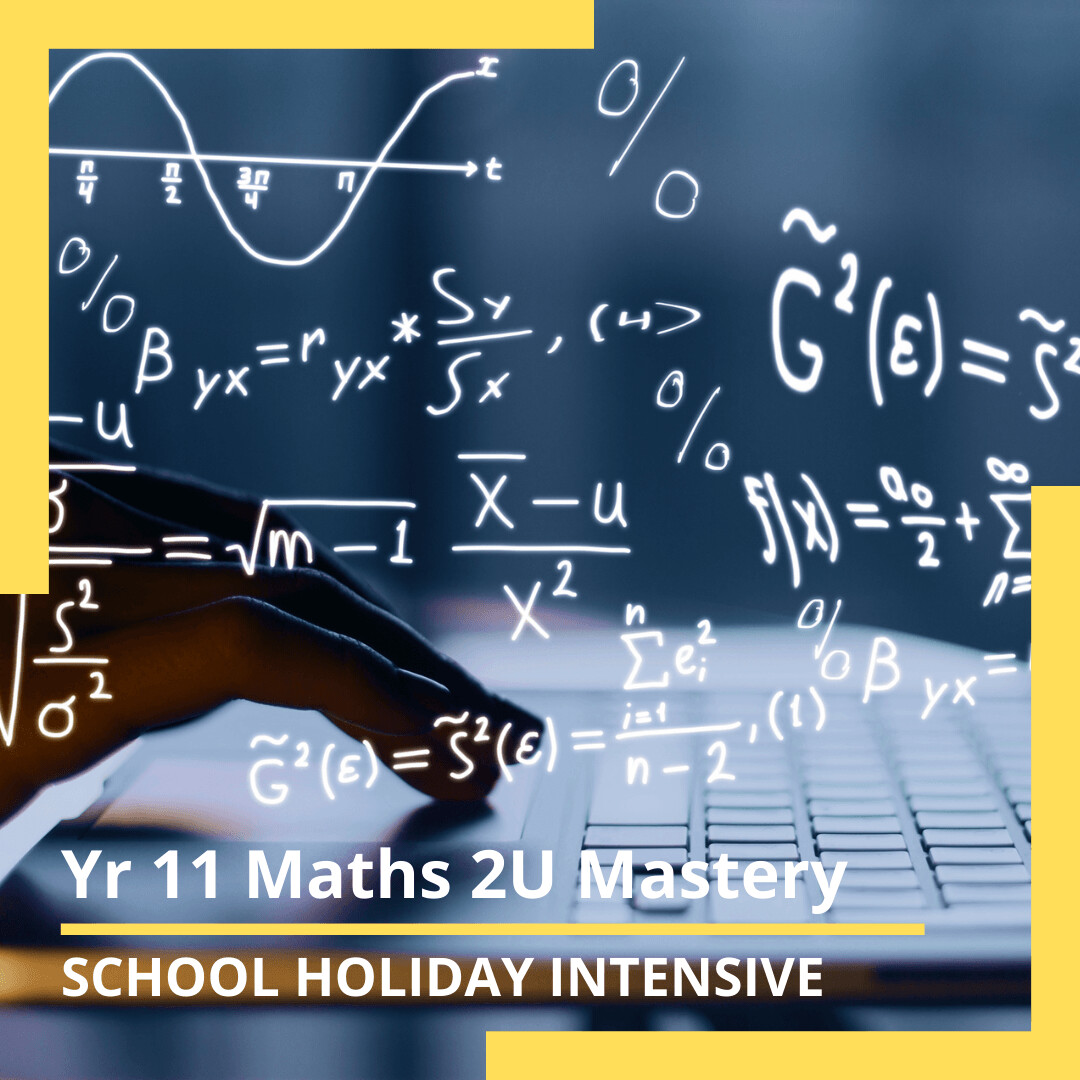 Year 11 Maths 2U Mastery Short Course Program