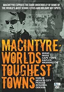 Macintyre: World's Toughest Towns