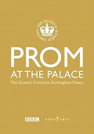 Prom At The Palace - The Queen's Concerts, Buckingham Palace [DVD] [2002]