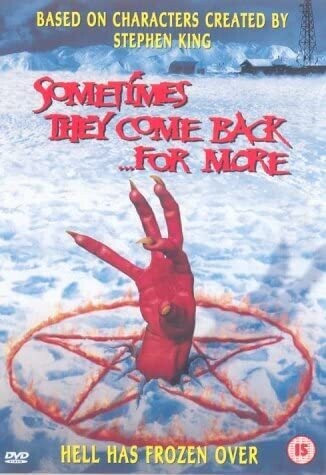 Sometimes They Come Back ...For More