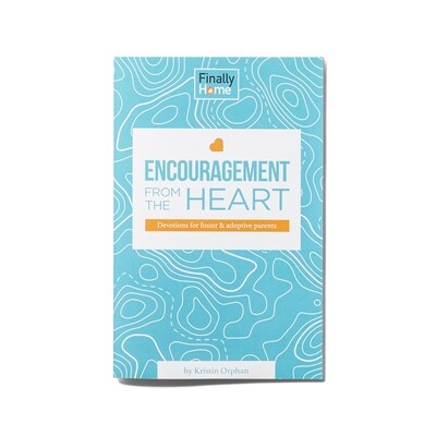 Encouragement From The Heart: Parent Devotional