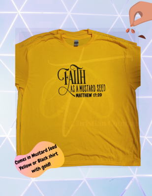 "Faith as a Mustard Seed" Gold or Black Unisex T-shirt