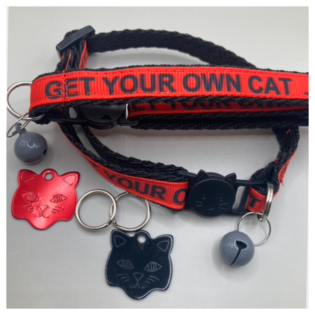 Cat Breakaway “GET YOUR OWN CAT” Collar &amp; Tag - Free Shipping