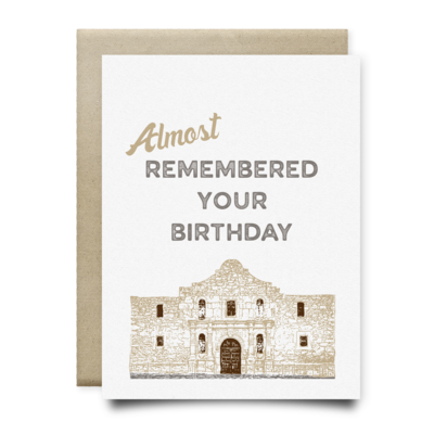 Alamo (Almost) Remembered Your Birthday Card