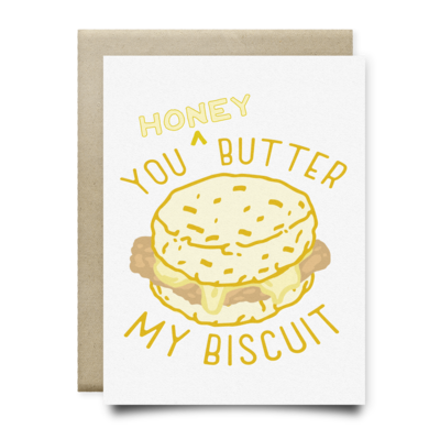 You Honey Butter My Biscuit Card